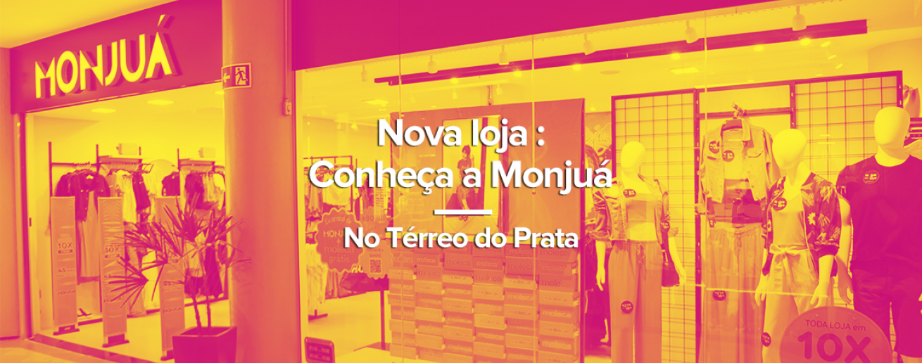 Rede de lojas Monjuá chega ao Prataviera Shopping